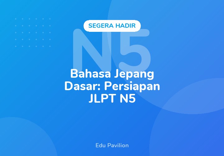 Bahasa Jepang Dasar: Persiapan JLPT N5