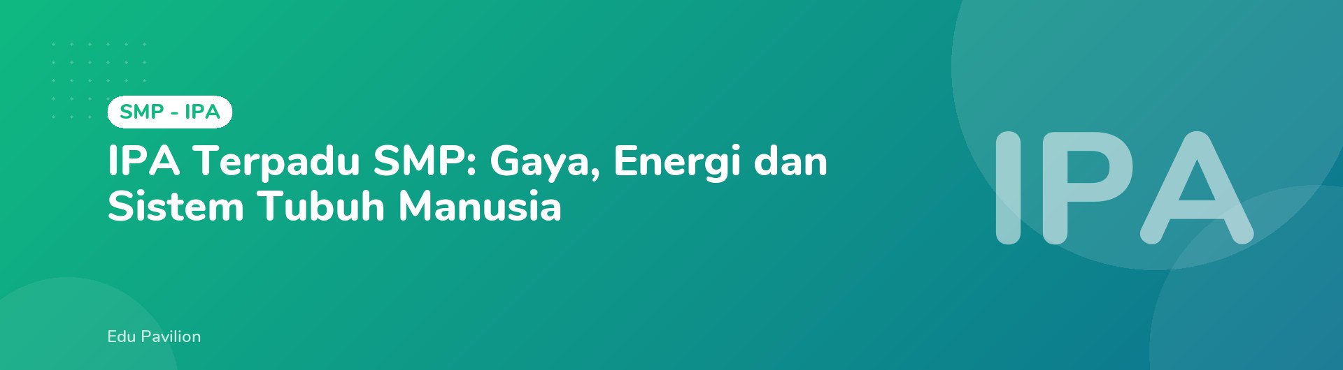 IPA Terpadu SMP: Gaya, Energi dan Sistem Tubuh Manusia