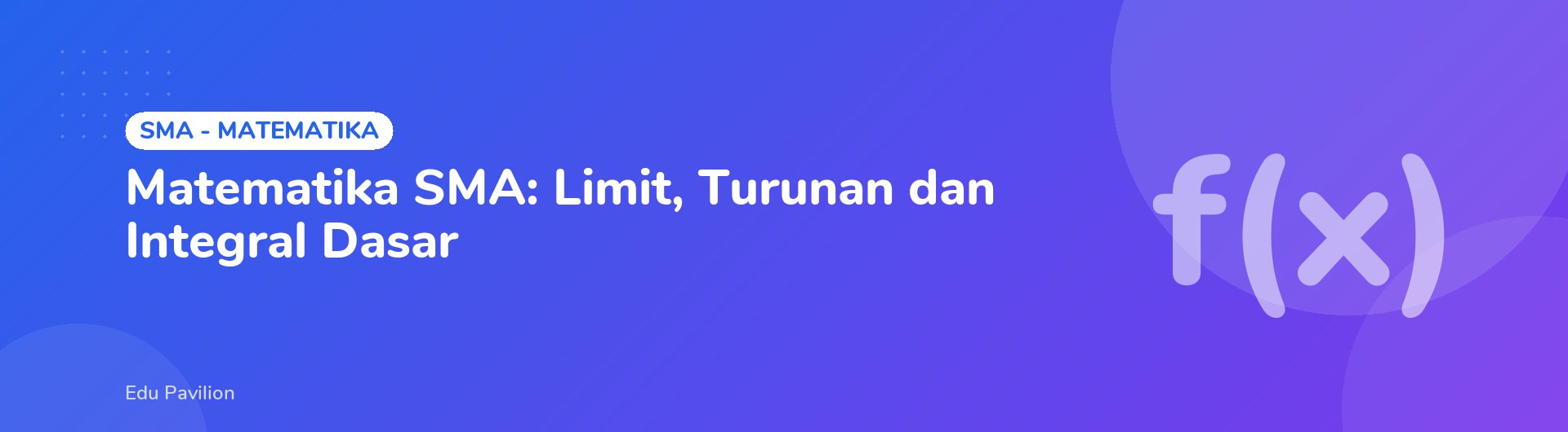 Matematika SMA: Limit, Turunan dan Integral Dasar