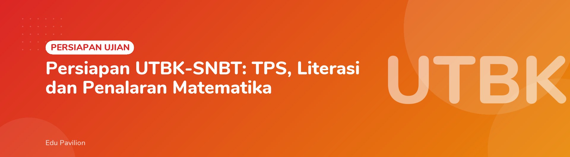 Persiapan UTBK-SNBT: TPS, Literasi dan Penalaran Matematika